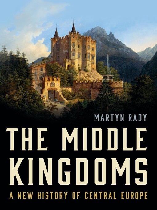 Title details for The Middle Kingdoms by Martyn Rady - Available